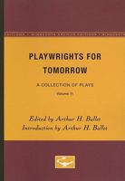 Playwrights for Tomorrow: A Collection of Plays, Volume 11 0816606978 Book Cover