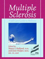Multiple Sclerosis: A Self-Care Guide To Wellness 1932603077 Book Cover