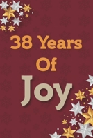 38 Years of Joy: 38th Birthday Joy, Positivity and Gratitude Journal & Planner - Positive Mindset for Girls, Boys, Women & Men  - 38 Years Birthday ... Cover, Mate Finish 6" x 9" (15.2 x 22.9 cm) 1677090065 Book Cover