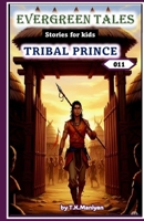 EVERGREEN TALES: TRIBAL PRINCE B0GP8JRYRC Book Cover