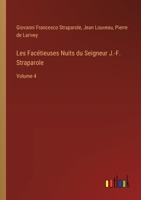 Les Facétieuses Nuits du Seigneur J.-F. Straparole: Volume 4 (French Edition) 3385074592 Book Cover