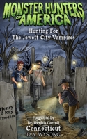 MONSTER HUNTERS OF AMERICA - HUNTING FOR THE JEWETT CITY VAMPIRES B0FGDWHG83 Book Cover