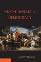 Machiavellian Democracy 0521530903 Book Cover