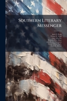 Southern Literary Messenger: Devoted To Every Department Of Literature And The Fine Arts, Volumes 28-29... 1277230102 Book Cover