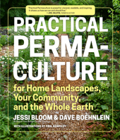 Practical Permaculture: for Home Landscapes, Your Community, and the Whole Earth 1604694432 Book Cover