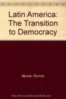 Latin America: The Transition to Democracy 0862328187 Book Cover