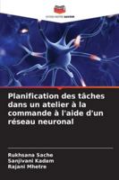 Planification des tâches dans un atelier à la commande à l'aide d'un réseau neuronal (French Edition) 6206839656 Book Cover