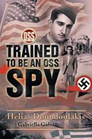 Trained to be an OSS Spy 1425753795 Book Cover