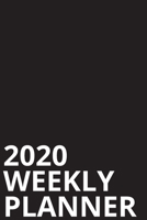 2020 Weekly Planner: An easy to use weekly planner to plan your weeks and months in 2020 1655687999 Book Cover