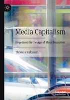 Media Capitalism: Hegemony in the Age of Mass Deception 3030879577 Book Cover