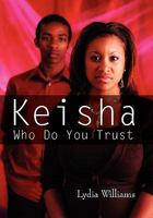 Keisha Who Do You Trust: Our Life Stories 1456833987 Book Cover