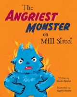 The Angriest Monster on Mill Street B0CH42PMC3 Book Cover