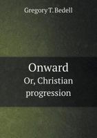 Onward; Or Christian Progression 0530291371 Book Cover