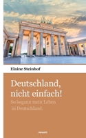 Deutschland, nicht einfach!: So begann mein Leben in Deutschland. 3903468207 Book Cover