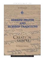 The Creation Gospel Workbook Six (Hebrew Prayer and Worship Traditions) 154508940X Book Cover