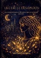 Le cercle des éclats: Une intrigue fascinante en clair-obscur entre l'art et l'âme de New York (French Edition) 2322582018 Book Cover