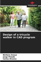 Design of a tricycle walker in CAD program 6209384420 Book Cover