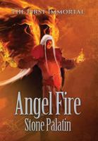 The First Immortal: Angel Fire 1943492425 Book Cover