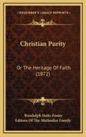 Christian Purity: Or The Heritage Of Faith 1164604503 Book Cover