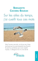 Sur les ailes du temps, j'ai cueilli tous ces mots (French Edition) 2355239614 Book Cover