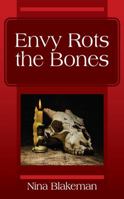 Envy Rots the Bones 1478788410 Book Cover