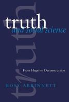 Truth and Social Science: From Hegel to Deconstruction 0803975937 Book Cover