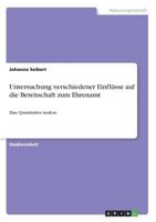 Untersuchung verschiedener Einfl�sse auf die Bereitschaft zum Ehrenamt: Eine Quantitative Analyse 3668517886 Book Cover