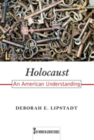 Holocaust: An American Understanding 081356476X Book Cover