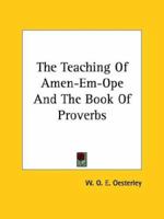 The Teaching Of Amen-Em-Ope And The Book Of Proverbs 142534450X Book Cover