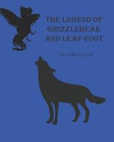 The Legend of GrizzleBeak and Leaf-foot 1618081764 Book Cover