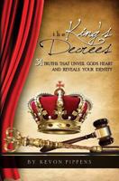 The King's Decrees: 31 Truths That Unveil God's Heart and Reveals Your Identity. 0615987028 Book Cover