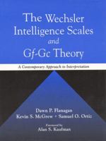 Wechsler Intelligence Scales and Gf-Gc Theory, The: A Contemporary Approach to Interpretation 0205292712 Book Cover