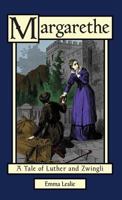 Margarethe: A Tale of Luther and Zwingli 1934671479 Book Cover