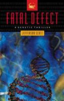 Fatal Defect: A Genetic Thriller 1576734528 Book Cover