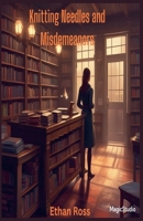 Knitting Needles and Misdemeanors B0G3HWNRTG Book Cover
