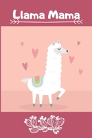 Llama Mama: Personal Journal for the Busy Llama Lovin' Mama 169967230X Book Cover