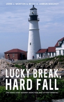 LUCKY BREAK, HARD FALL: ONE MAN’S FIGHT AGAINST ADDICTION AND LOTTERY WINDFALL 1326499513 Book Cover