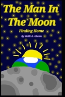 The Man in the Moon: Finding Home B0HBGT7G9D Book Cover