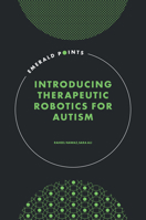 Introducing Therapeutic Robotics for Autism 1802627782 Book Cover