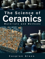 The Science of Ceramics: Materials and Methods B0FHVT7R95 Book Cover
