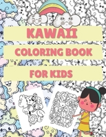 Kawaii Coloring Book For Kids: Gift Idea For Toddlers With Cute Kawaii Cats, Foods, Desserts, Animals And More! B08M2FZ8NX Book Cover