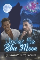 Under the Blue Moon: Book 2 in The Moon Series B09QP9RX4T Book Cover