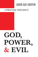God, Power, and Evil: A Process Theodicy 0664229069 Book Cover