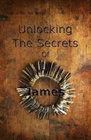 Unlocking the Secrets of James 1539514714 Book Cover