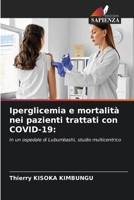 Iperglicemia e mortalità nei pazienti trattati con COVID-19 6209135676 Book Cover