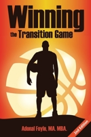 Winning the Transition Game: Lessons from the Trenches 1944662588 Book Cover