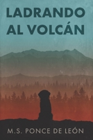Ladrando al volcán B09FS578KS Book Cover