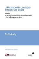 La Evaluacion de La Calidad Academica En Debate: Volumen I. Los Rankings Internacionales de Las Universidades y El Rol de Las Revistas Cientificas 9877230186 Book Cover
