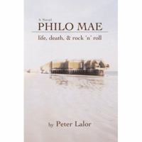 Philo Mae: life, death, & rock 'n' roll 0595401473 Book Cover