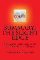 The Slight Edge: Summary and Analysis of The Slight Edge:Turning Simple Disciplines into Massive Success and Happiness by Jeff Olson 1500636770 Book Cover